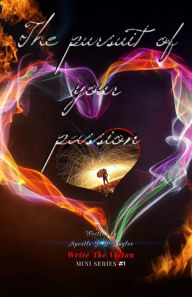Title: The Pursuit Of Your PASSION: WHERE DID PASSION GO #2, HOW DID I LOSE YOUR PASSION Manipulation/control #3, THE PASSION WON'T LET YOU GO #4 LORD YOU HELP ME GET YOUR PASSION BACK #5, Author: Apostle D D Taylor