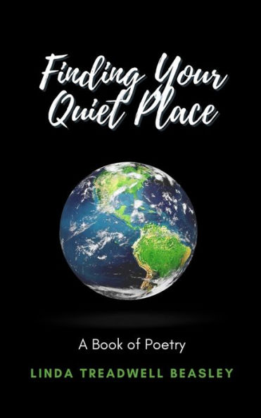 Finding Your Quiet Place: A Book of Poetry