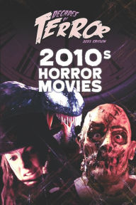 Title: Decades of Terror 2021: 2010s Horror Movies, Author: Steve Hutchison