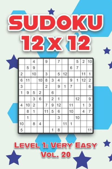 Sudoku 12 x 12 Level 1: Very Easy Vol. 20: Play Sudoku 12x12 Twelve Grid With Solutions Easy Level Volumes 1-40 Sudoku Cross Sums Variation Travel Paper Logic Games Solve Japanese Number Puzzles Enjoy Mathematics Challenge All Ages Kids to Adult Gifts