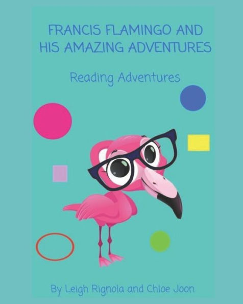 Francis Flamingo and His Amazing Reading Adventures