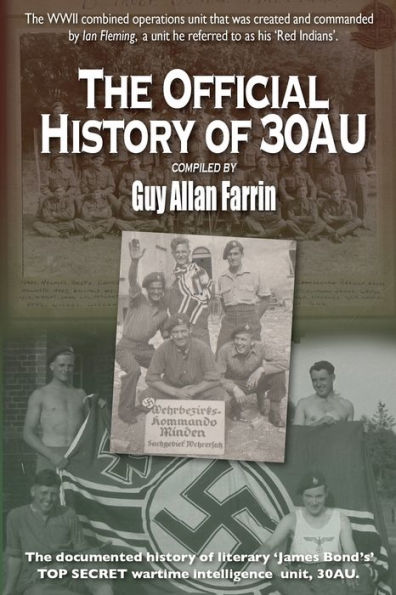 The Official History of 30AU: 30 Commando Assault Unit - official history compilation