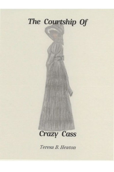 The Courtship of Crazy Cass