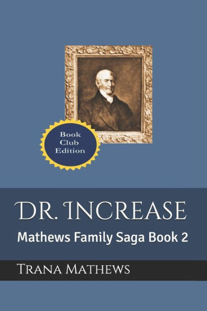 Dr. Increase: Mathews Family Saga Book 2 by Trana Mathews, Paperback ...