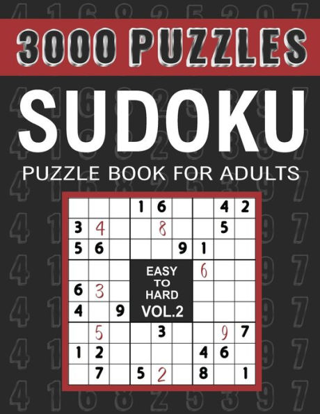 3000 Sudoku Puzzles Easy to Hard: 1000 Easy, 1000 Medium and 1000 Hard Sudoku Puzzles for Adults with Answer to Boost Your Brainpower ,VOL.2
