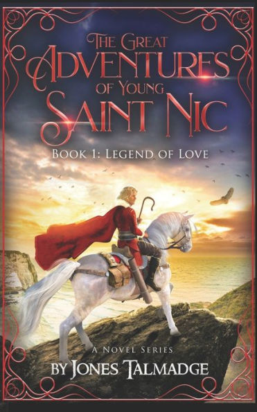 The Great Adventures of Young Saint Nic: Book 1: Legend of Love