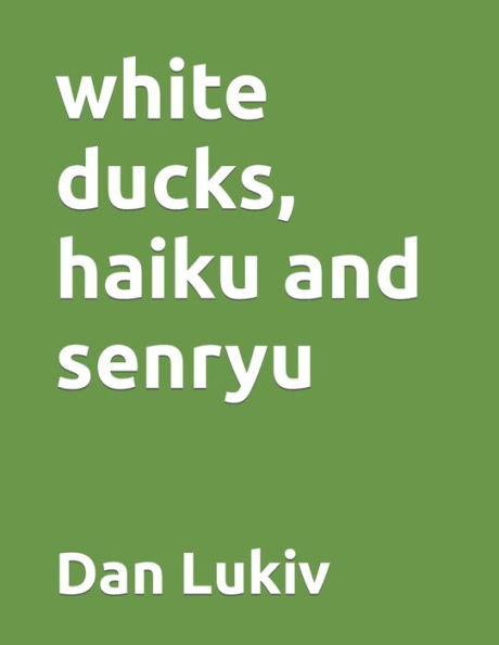 white ducks, haiku and senryu