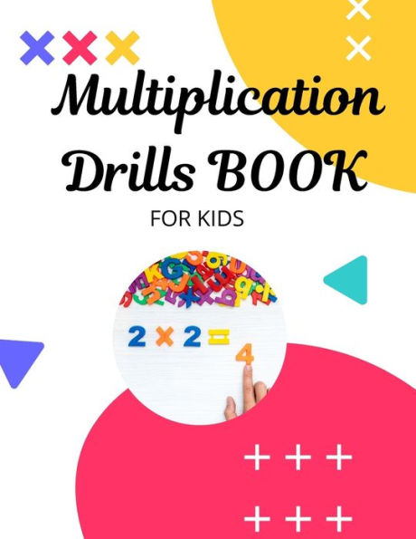 Multiplication Drills BOOK: Multiplication Math Tests Workbook , funny and Teachable, Grades 3-5, (120 pages 8.5x11 inch,21.59x27.94cm)