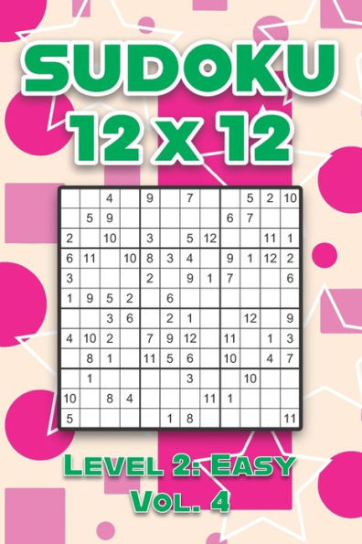 Sudoku 12 x 12 Level 2: Easy Vol. 4: Play Sudoku 12x12 Twelve Grid With Solutions Easy Level Volumes 1-40 Sudoku Cross Sums Variation Travel Paper Logic Games Solve Japanese Number Puzzles Enjoy Mathematics Challenge All Ages Kids to Adult Gifts