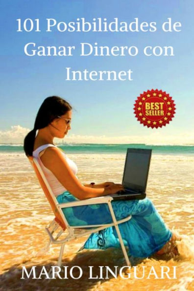 101 Posibilidades de Ganar Dinero con Internet