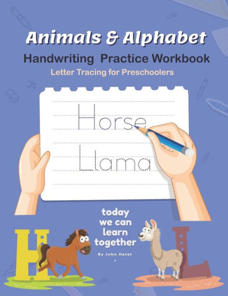 Animals & Alphabet: Handwriting Practice Workbook, Letter Tracing for Preschoolers : Letter tracing book for kids ages 3-5