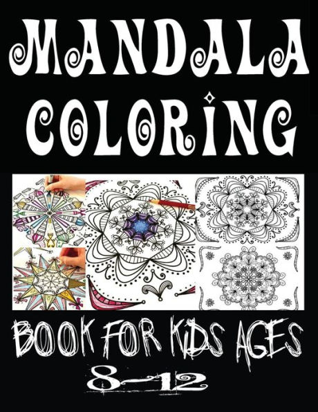mandala coloring book for kids ages 8-12: Big Mandalas to Color for Relaxation Book Mandala Coloring Collection