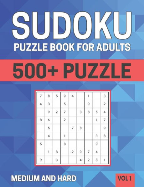 Sudoku Puzzle Book For Adults: 500+ Puzzle Medium And Hard (Vol 1)