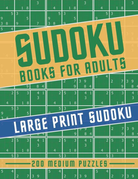 Sudoku Books for Adults 200 Large Print Medium Puzzles: sudoku puzzle books large print For Adults - 200 Medium Puzzle