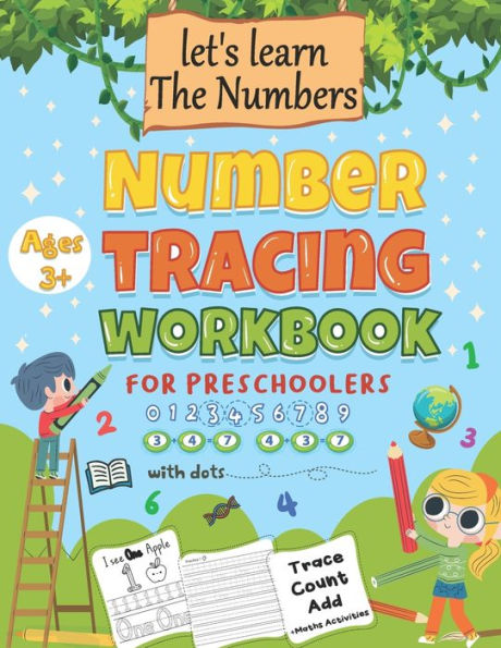 Number Tracing Workbook for Preschoolers with Dots: Tracing Practice Book includes also easy Math Activities (Trace, Count, Add ), Kindergarten Math Workbook