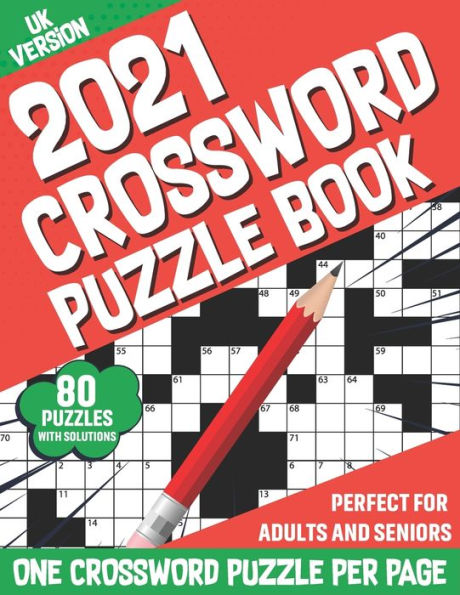 2021 Crossword Puzzle Book: Take a Puzzle Journey With 80 Large Print Daily Quick Crossword Puzzles Book For Puzzle Fans Senior Adult Men And Women (UK Version)