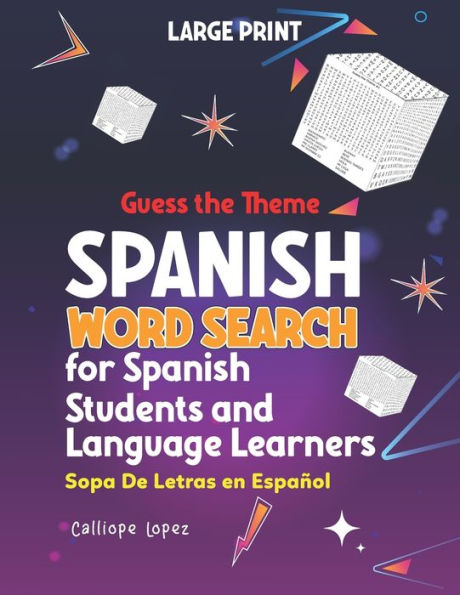 Guess the Theme Large Print Spanish Word Search for Spanish Students and Language Learners: Sopa De Letras en Español Puzzle for Adults, Teens, Seniors and Older Adults