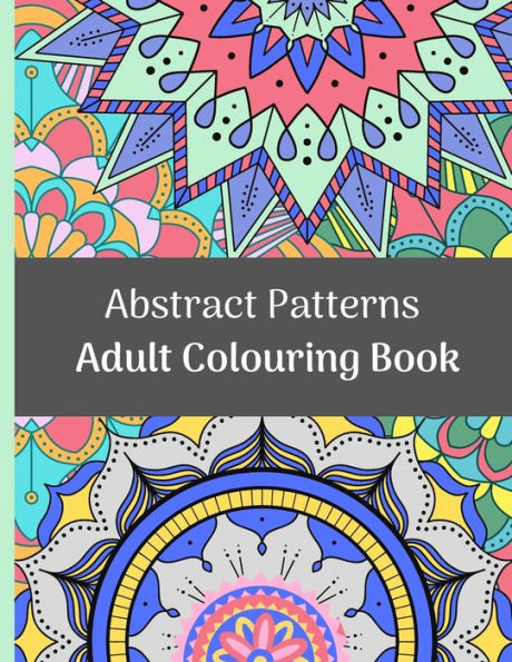 Abstract Patterns: Adult Colouring Book