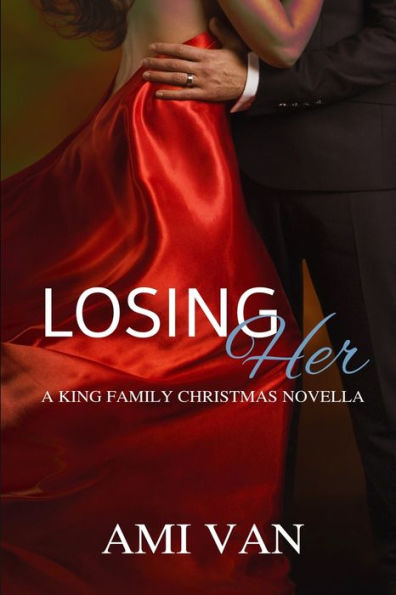 Losing Her: A King Family Christmas Novella