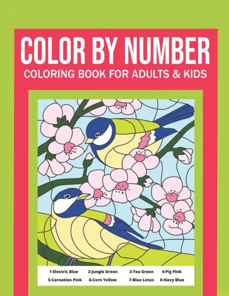 Color By Number Coloring Book For Adults & Kids: Stress Relieving Designs For Relaxation