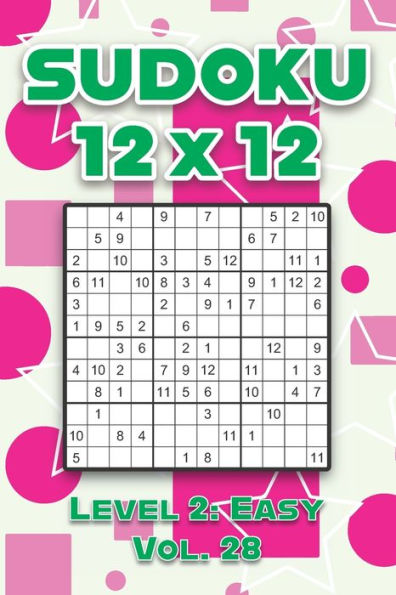 Sudoku 12 x 12 Level 2: Easy Vol. 28: Play Sudoku 12x12 Twelve Grid With Solutions Easy Level Volumes 1-40 Sudoku Cross Sums Variation Travel Paper Logic Games Solve Japanese Number Puzzles Enjoy Mathematics Challenge All Ages Kids to Adult Gifts