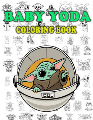 Baby Yoda Coloring Book 50 One Sided Coloring Pages For Kids And Adults With The Mandalorian Scenes And Characters Plus Unique Baby Yoda Mashup Illustrations By Spot Edution Paperback Barnes Noble