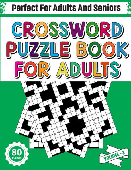 Crossword Puzzle Book For Adults: Adults Everyday Mindfulness Crossword For Those Who Love Relaxing And Enjoy Life with Cross Puzzles (Volume - 3)