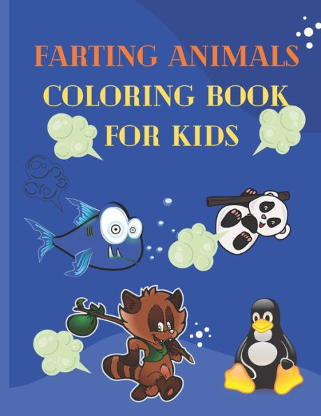 Farting Animals Coloring Book For Kids: fart coloring book for kidsHilarious Fun Coloring Gift Book For Toddler & Animals lovers .