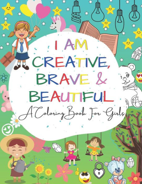 I Am Strong, Smart & Kind: A Coloring Book For Girls