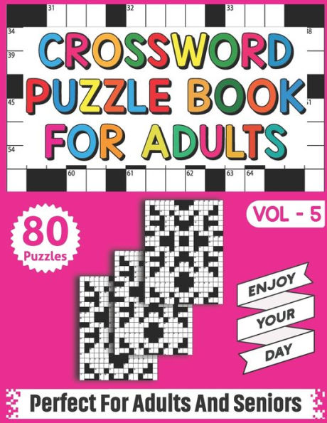Crossword Puzzle Book For Adults: Take a Puzzle Journey With 80 Brain Relaxing Daily Quick Crossword Puzzles Book For Senior Adult Men And Women Who Are Puzzle Fans