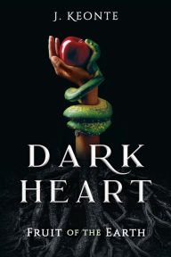 Title: Dark Heart: Fruit Of The Earth/ Fate Of the World, Author: J. Keonte