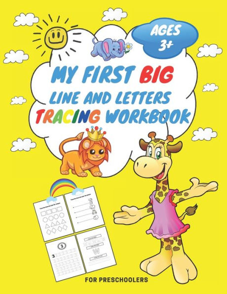 My First Big Lins and Letter Tracing Workbook For Preschoolers AGES 3+: From Fingers to Crayons,Home school, pre-k and kindergarten lines, shapes letter, numbers and more tracing practice, Learn to Write Line Tracing & coloring Workbook Ages 3-6
