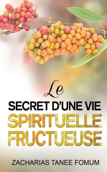 Le Secret d'une Vie Spirituelle Fructueuse