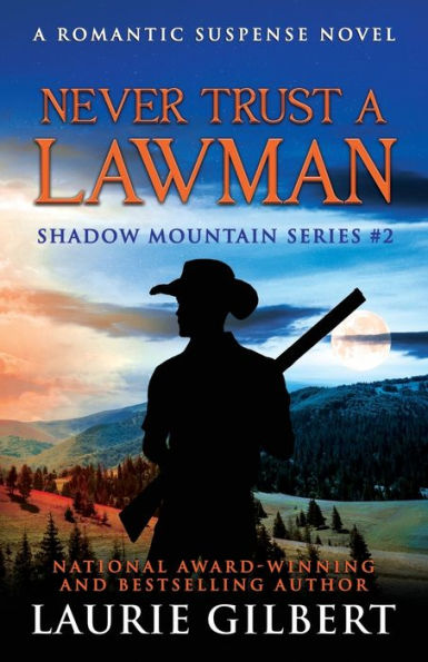Never Trust A Lawman: A Romantic Suspense Novel