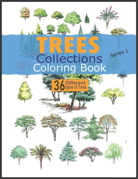 TREES COLLECTIONS COLORING BOOK series 1: 36 Beautiful Trees Kids coloring book FOR KIDS