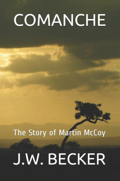 COMANCHE: The Story of Martin McCoy