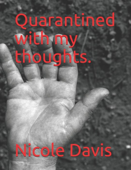 Quarantined with my thoughts.