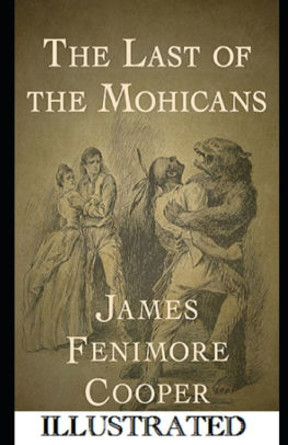 The Last Of The Mohicans Illustrated By James Fenimore Cooper Paperback Barnes Noble