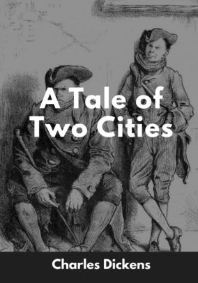 A Tale Of Two Cities By Charles Dickens Paperback Barnes Noble