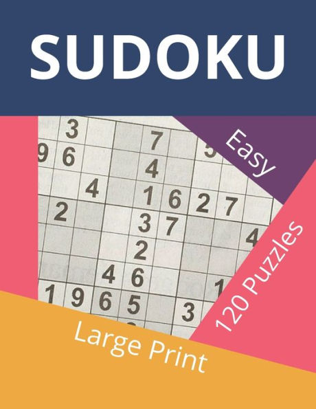 Sudoku Easy: Large Print Sudoku Book - 153 Pages and 120 Puzzles with Solutions