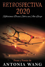 Title: Retrospectiva 2020: Reflexiones Breves Sobre un Año Largo, Author: Antonia Wang