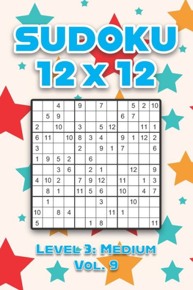 Sudoku 12 x 12 Level 3: Medium Vol. 9: Play Sudoku 12x12 Twelve Grid With Solutions Medium Level Volumes 1-40 Sudoku Cross Sums Variation Travel Paper Logic Games Solve Japanese Number Puzzles Enjoy Mathematics Challenge All Ages Kids to Adult Gifts