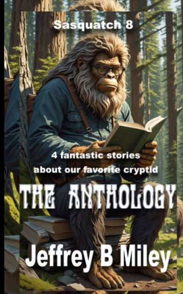 Sasquatch 8: The Anthology