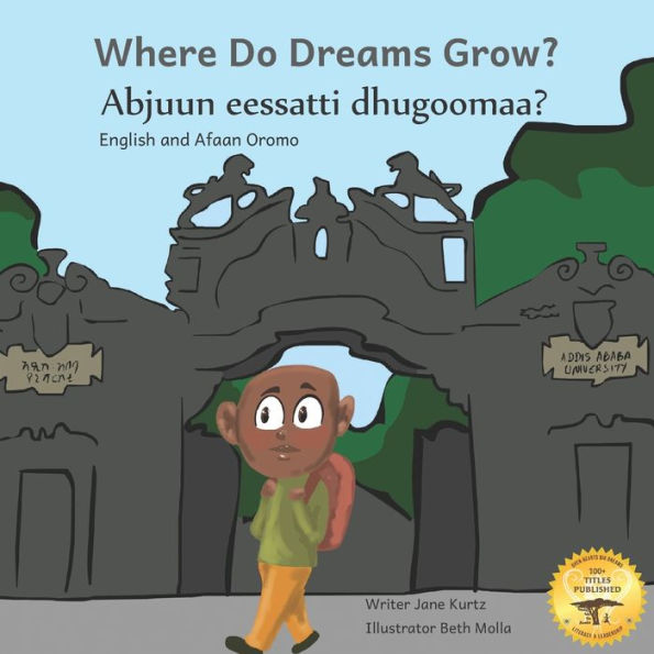 Where Do Dreams Grow: How to Become Anything You Want to Be in Afaan Oromo and English