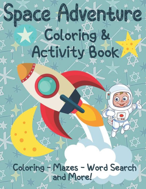 Space Adventure Coloring and Activity Book: Outer Space Coloring, Mazes ...