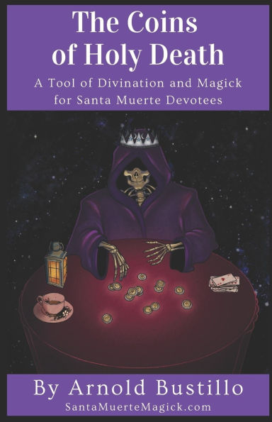 The Coins of Holy Death: A Tool of Divination and Magick for Santa Muerte Devotees