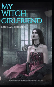 Title: My Witch Girlfriend: By Krishna D Thombre, Author: Krishna D Thombre