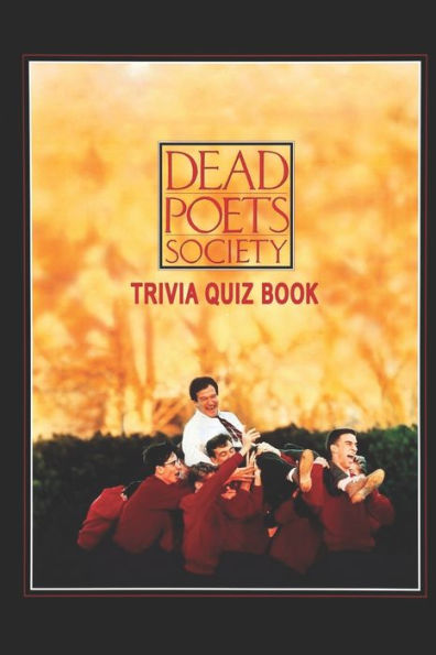 Dead Poets Society: Trivia Quiz Book