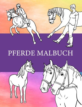 Pferde Malbuch by Colorful World, Paperback | Barnes & Noble®