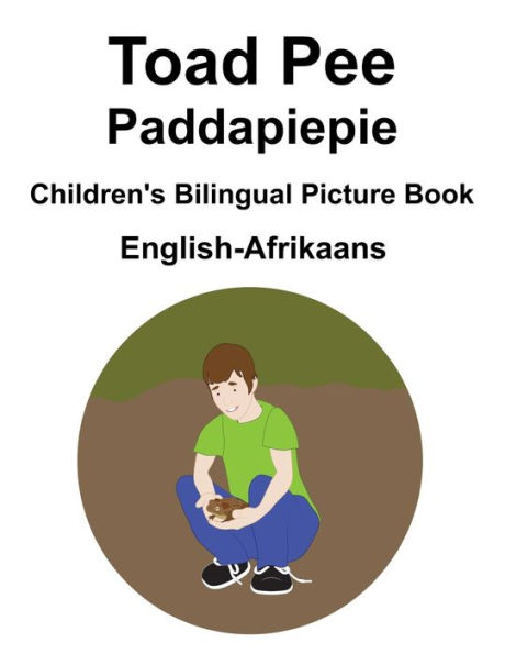 English-Afrikaans Toad Pee/Paddapiepie Children's Bilingual Picture Book